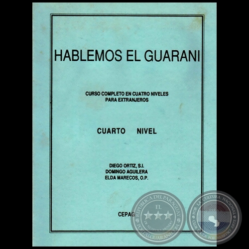 HABLEMOS EL GUARAN - CUARTO NIVEL - Con la colaboracin de DOMINGO AGUILERA - Ao 1995